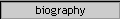 biography